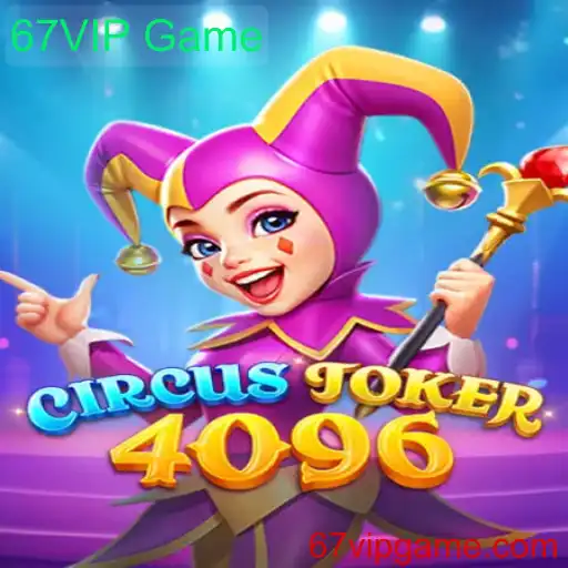 Conheça o Jogo CircusJoker4096: Uma Aventura Inovadora do 67VIP Game