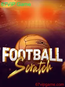 Descubra o Empolgante Mundo de FootballScratch: O Jogo 67VIP Game