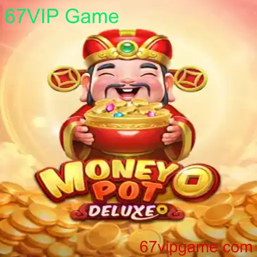 Explorando o Jogo MoneyPotDELUXE: O 67VIP Game Que Conquista a Cena Mundial