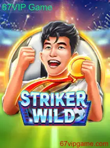 Descubra o Mundo de Emoções com StrikerWILD: O Jogo 67VIP Que Está Conquistando a Todos